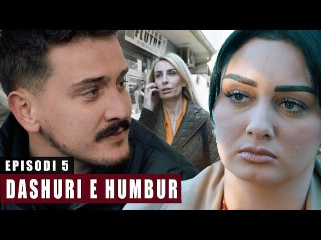 Dashuri e Humbur - Episodi 5