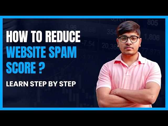 Reduce Website Spam Score: Effective Tips and Tools | SEO Shades