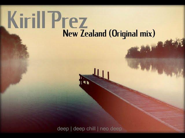 Kirill Prez - New Zealand (Original mix)