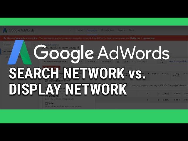 Google AdWords Search Network vs. Display Network Campaigns