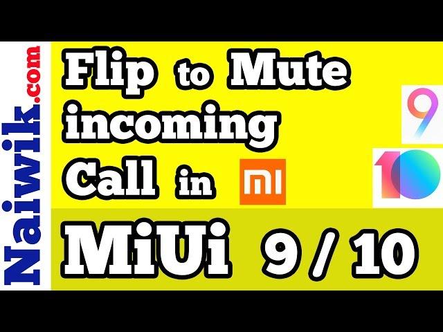 Silence a incoming call with a flip in Xiaomi phone  | Flip to Mute feature in MiUi 9 / 10