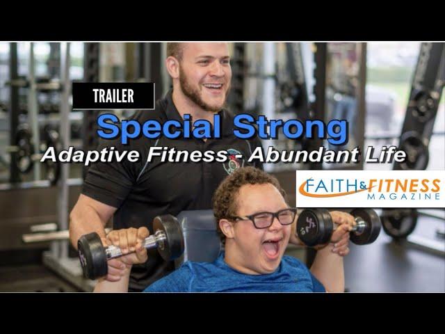 Special Strong: Adaptive Fitness - Abundant Life TRAILER