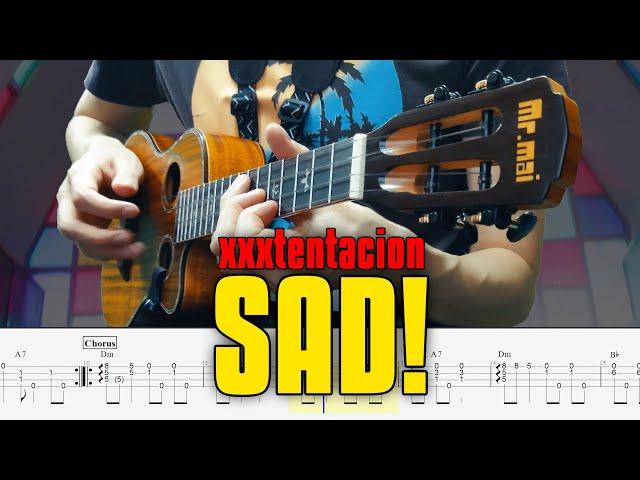 XXXTentacion – SAD!  Ukulele fingerstyle tabs (remix, cover)