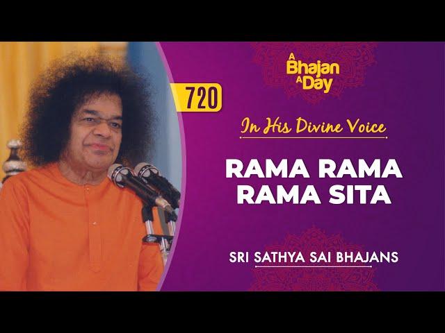 720 - Rama Rama Rama Sita | Baba Sings | Sri Sathya Sai Bhajans