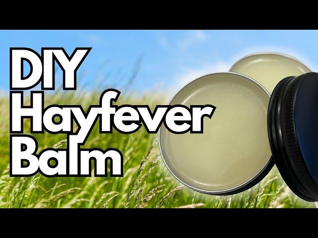 STOP suffering from Hayfever - make this DIY Balm - Free formula