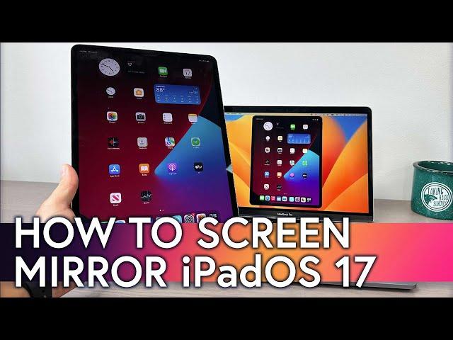 How To Screen Mirror iPad With iPadOS 17