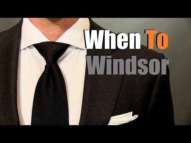 When to Wear a Windsor Knot | Men's Ties Tips and Advice