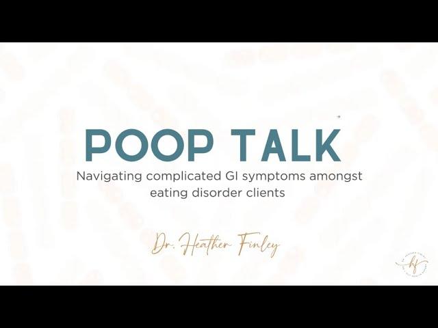 Poop Talk: How to Navigate Uncomfortable GI Symptoms in Eating Disorder Clients