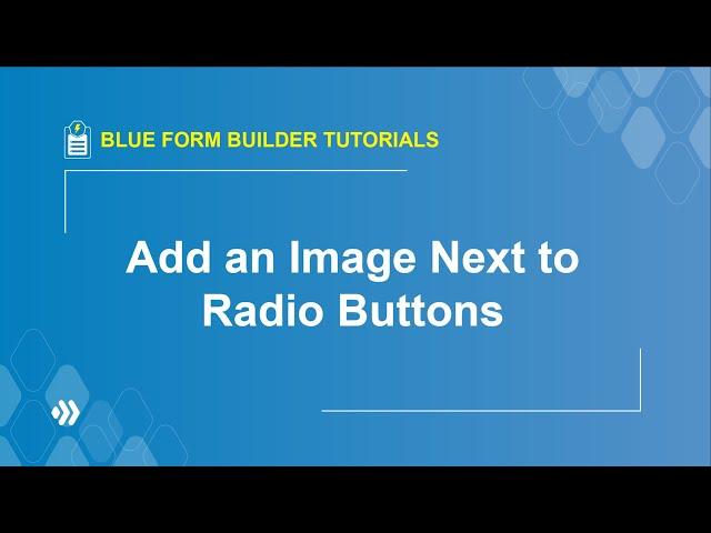 How to Add an Image Next to Radio Buttons | Blue Form Builder Tutorial