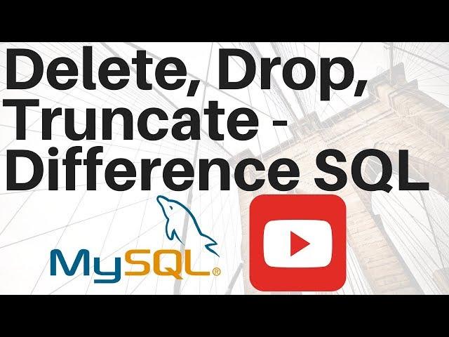 what is the difference between delete,drop and truncate job interview