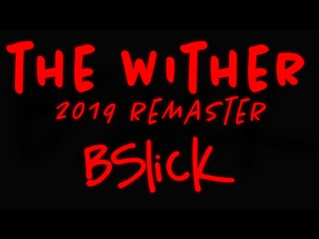 "The Wither (2019 Remaster)" By BSlick - [An Original Minecraft Song]