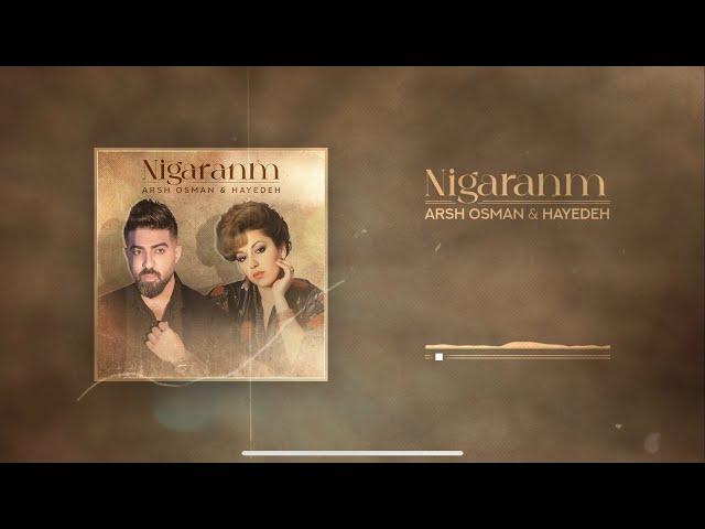 Arsh Osman ft. Haydeh - Nigaranm