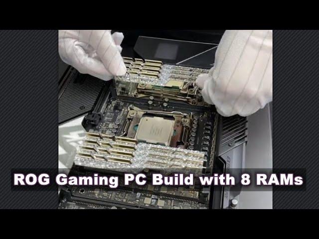 ROG Gaming PC Build with 8 RAMs