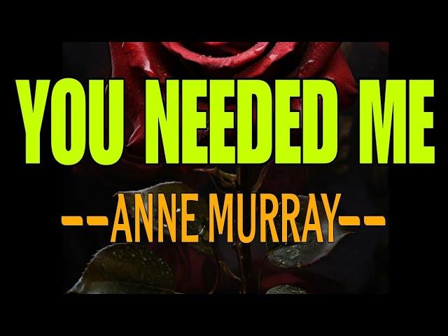 ANNE MURRAY  -  YOU NEEDED ME " BEST LOVE SONG OF ALL TIME 80'S90'S/COVER #music #love #song