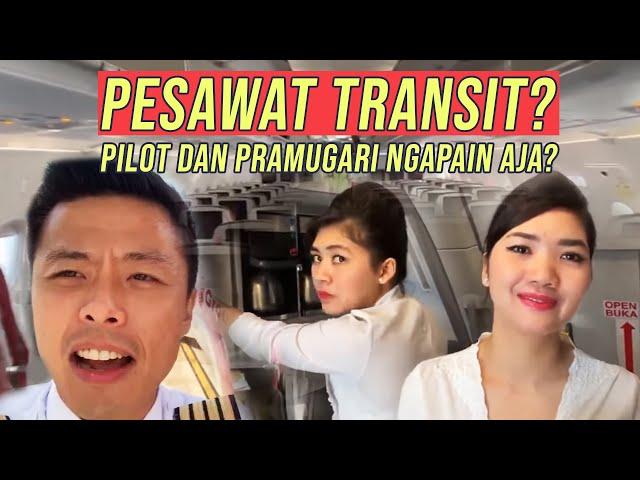 KETIKA PESAWAT LAGI TRANSIT, PILOT DAN PRAMUGARI NGAPAIN AJA YA?