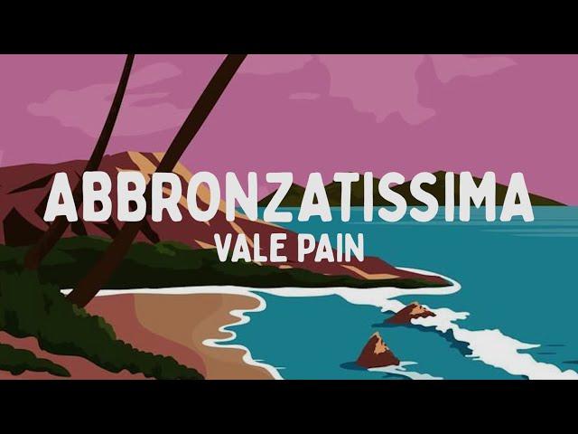 Vale Pain - Abbronzatissima (Testo/Lyrics)