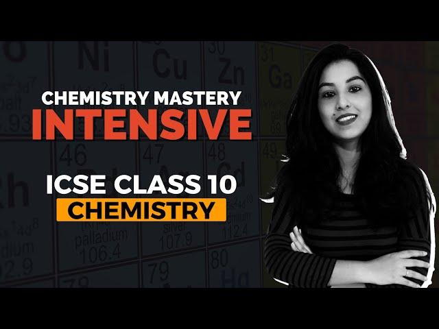 CHEMISTRY MASTERY INTENSIVE ICSE CLASS 10 | Arena Tutorials