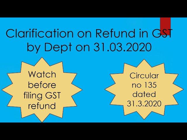 Clarification on GST Refund by Circular no 135/05/2020 dated 31 03 2020 // GST Refund.