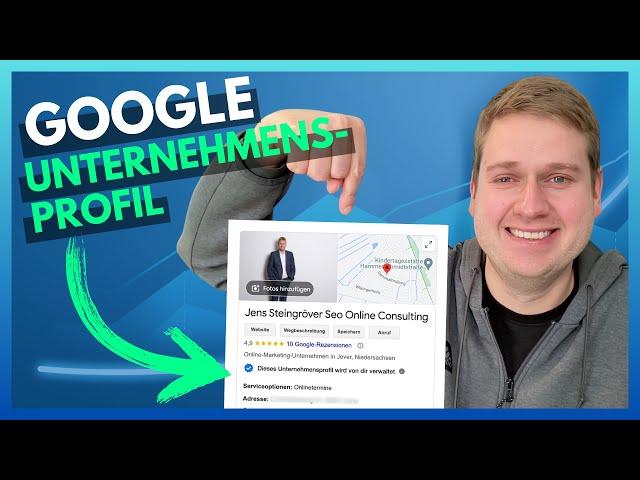 Google Unternehmensprofil erstellen Tutorial 2024  + Meine besten Tipps (früher GoogleMyBusiness)