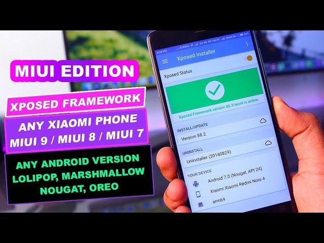 Xposed Framework for MIUI 9/8/7 on Nougat, Marshmallow, Lolipop | MIUI EDITION!