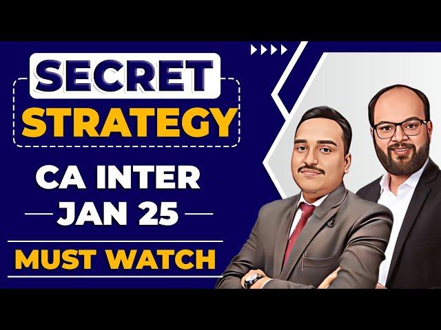 Secret Strategy CA Inter Jan 25 | How to Clear CA Inter Both Groups in First Attempt | ICAI Exam