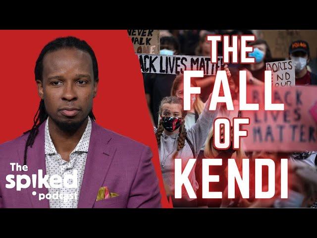 The fall of Ibram X Kendi