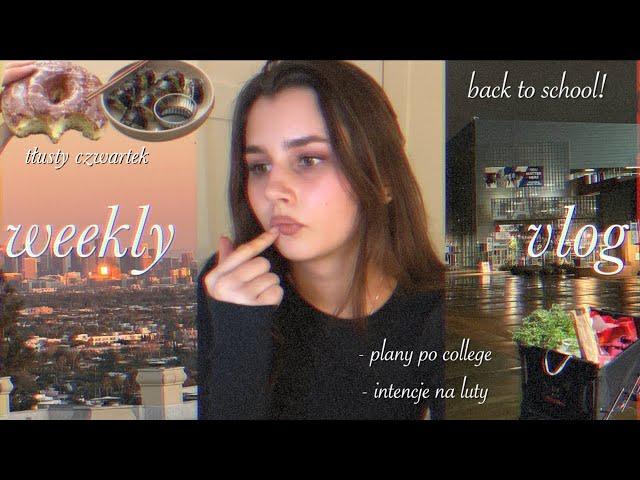 weekly vlog | powrót na college!  zmiana kierunku, tłusty czwartek & farmers market 