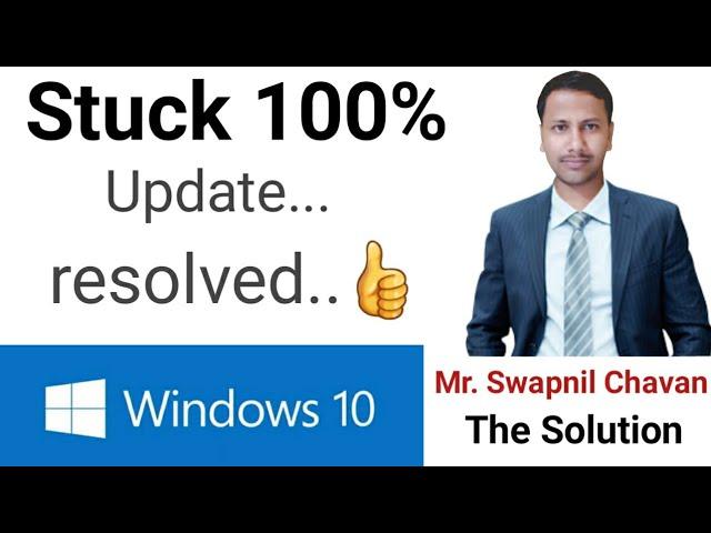 windows 10 update download stuck at 100 percent