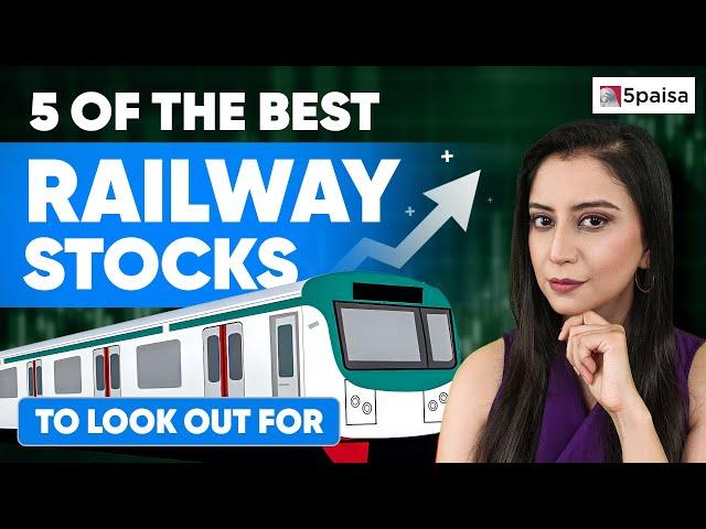 Best Railways Stocks To Boost Your Portfolio! | Top 5 Rail Stocks To Watch Out in 2024!