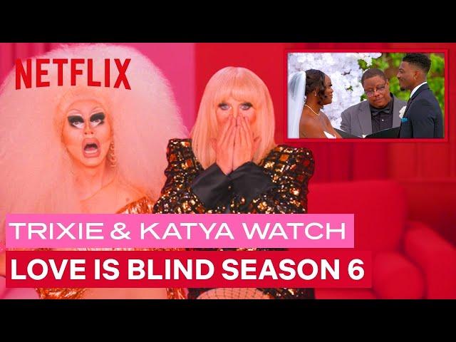 Drag Queens Trixie Mattel & Katya React to Love is Blind Season 6 | I Like To Watch | Netflix