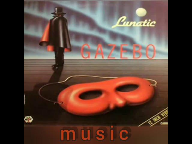 GAZEBO - LUNATIC