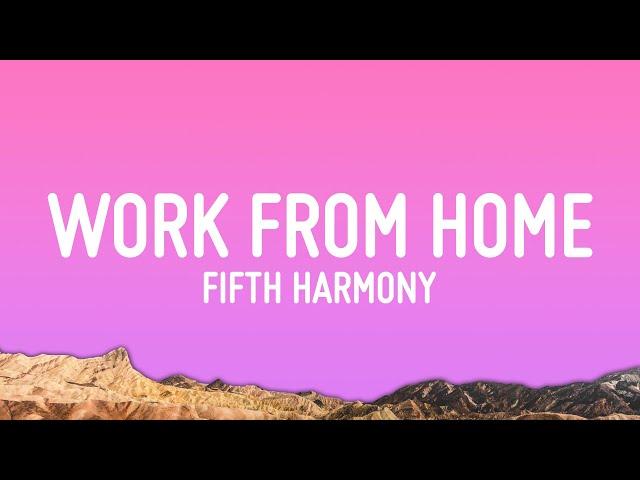 Fifth Harmony - Work from Home (Lyrics) ft. Ty Dolla $ign