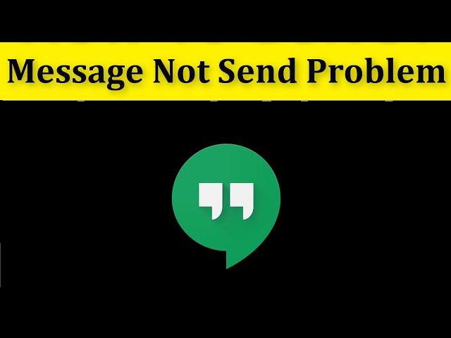 How To Fix Hangouts Message Not Send Problem Android & Ios