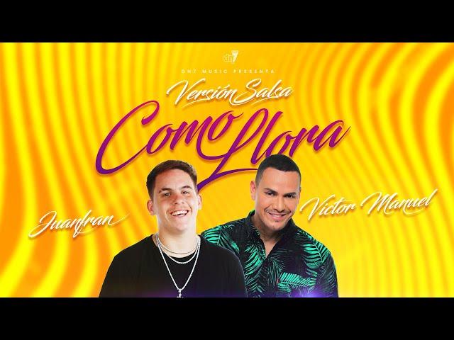 Juanfran  feat. Victor Manuelle - Como Llora "Versión Salsa" (Video Oficial)