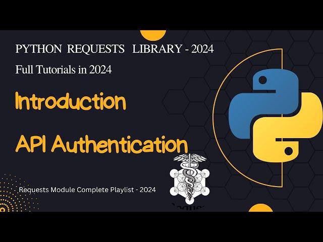 Introduction to API Authentication | Python requests library | Complete Requests Series 2024 - 1