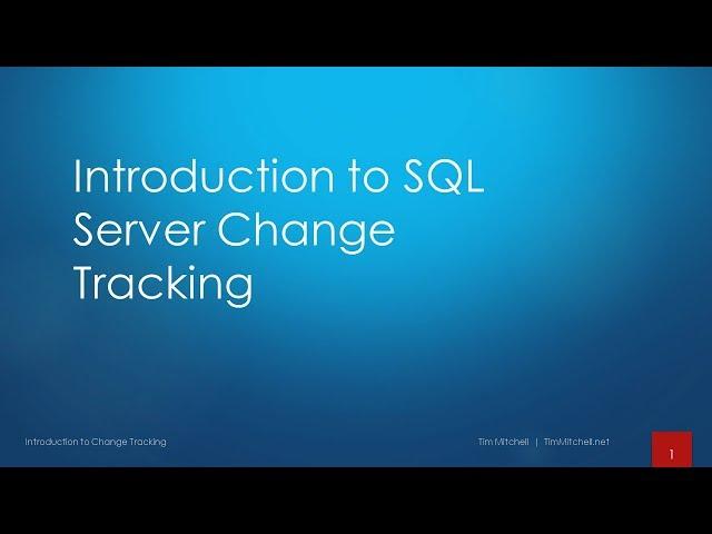 Introduction to SQL Server Change Tracking