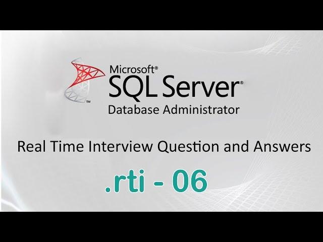 Ms SQL Server DBA Experienced Interview Questions And Answers - 06