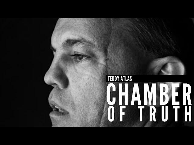 CHAMBER OF TRUTH | Teddy Atlas