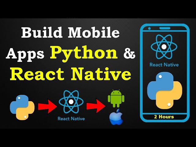 Build Mobile Apps with Python Backend & React Native