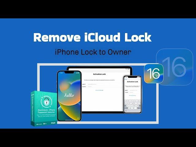 How to Bypass iCloud Activation Lock | AnyUnlock Software | iOS 12 to 16