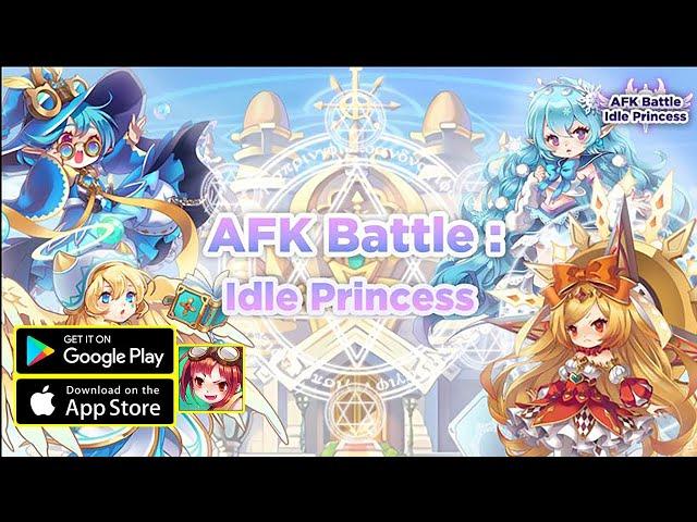 AFK Battle : Idle Princess Gameplay/APK/First Look/New Mobile Game