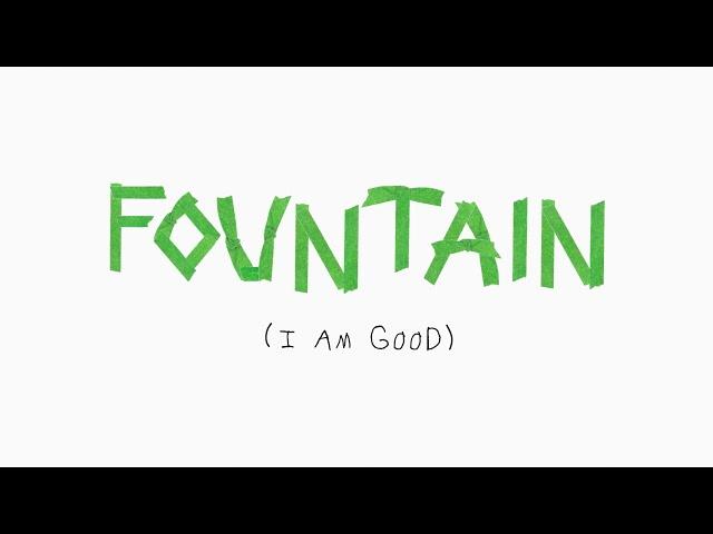 MOSAIC MSC - Fountain (I Am Good) [Lyric Video]