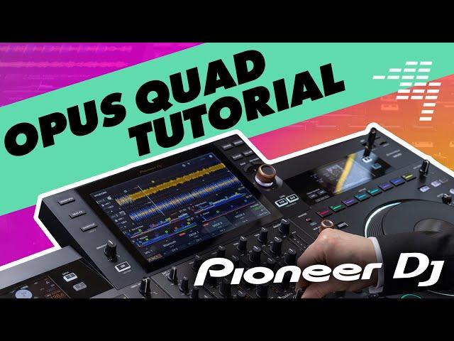 Pioneer DJ Opus Quad Complete Training Tutorial & Video Manual