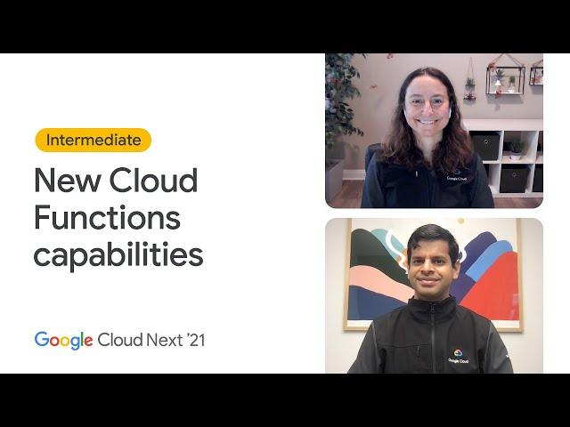 Advanced use cases with new Cloud Functions capabilities