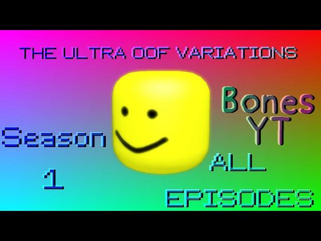 The Ultra OOF Variations Season 1 All Episodes (from 1 to 1,000!)