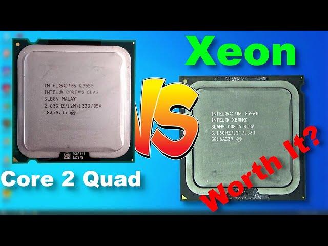 Xeon 775 Mod, worth it?  Xeon X5460 vs Core2Quad Q9550 on Socket 775 Board