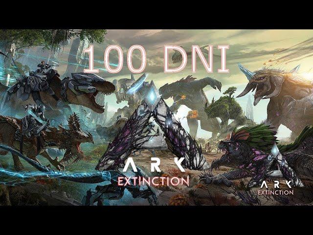 SPĘDZILIŚMY 100 DNI na EXTINCTION | ARK: Survival Evolved