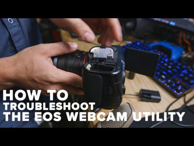 Troubleshooting the EOS Webcam Utility