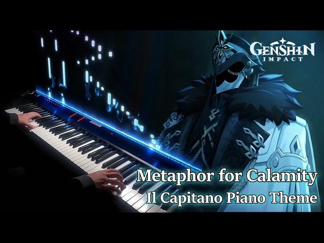 Metaphor for Calamity (Capitano's Theme)/Genshin Impact 5.0 Natlan OST Piano Cover (Sheet)