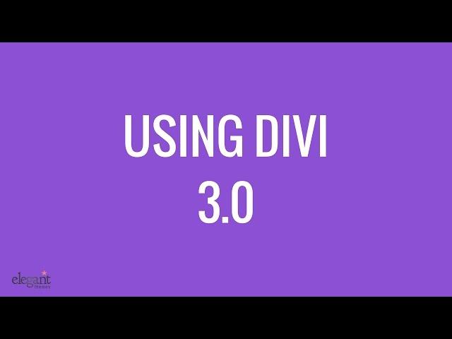 Divi 3 WordPress theme | Overview | Part 1 (remastered)